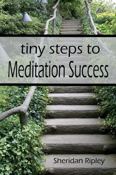 portada Tiny Steps to Meditation Success (en Inglés)