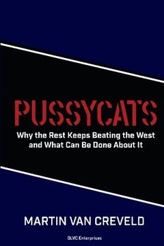 portada Pussycats: Why the Rest Keeps Beating the West