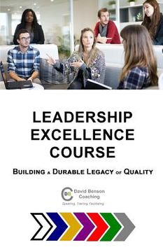 portada Leadership Excellence Course: Building a Durable Legacy of Quality (en Inglés)