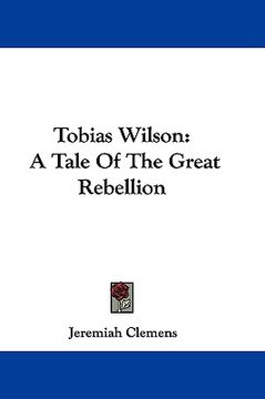 portada tobias wilson: a tale of the great rebellion (en Inglés)