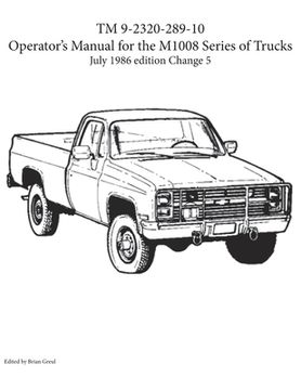 portada TM 9-2320-289-10 Operator's Manual for the M1008 series of trucks (en Inglés)