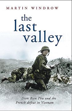 portada The Last Valley: Dien Bien Phu and the French Defeat in Vietnam (Cassell Military Paperbacks)