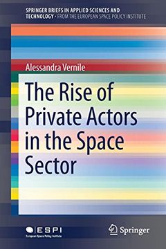 portada The Rise of Private Actors in the Space Sector (Springerbriefs in Applied Sciences and Technology) (en Inglés)