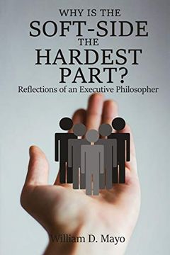 portada Why is the Soft Side the Hardest Part? Reflections of an Executive Philosopher (en Inglés)