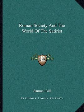 portada roman society and the world of the satirist (in English)