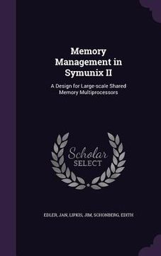 portada Memory Management in Symunix II: A Design for Large-scale Shared Memory Multiprocessors (en Inglés)