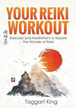 portada Your Reiki Workout: Exercises and Meditations to Experience the Wonder of Reiki Healing
