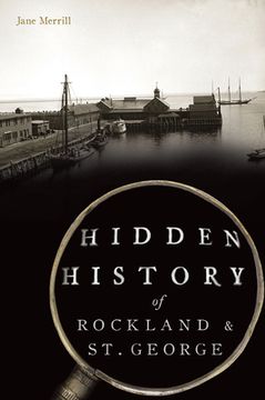 portada Hidden History of Rockland & St. George (en Inglés)