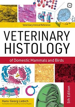 portada Veterinary Histology of Domestic Mammals and Birds: Textbook and Colour Atlas (Veterinary Clinical Reference) (in English)