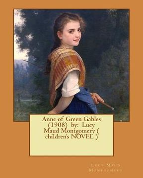 portada Anne of Green Gables (1908) by: Lucy Maud Montgomery ( children's NOVEL ) (en Inglés)