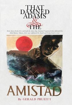 portada That Damned Adams and the Amistad (en Inglés)