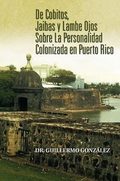 portada De Cobitos, Jaibas y Lambe Ojos Sobre la Personalidad Colonizada en Puerto Rico (in Spanish)