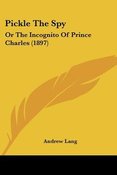 portada pickle the spy: or the incognito of prince charles (1897) (en Inglés)
