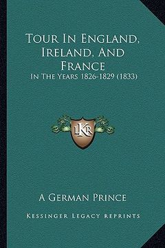 portada tour in england, ireland, and france: in the years 1826-1829 (1833) (en Inglés)
