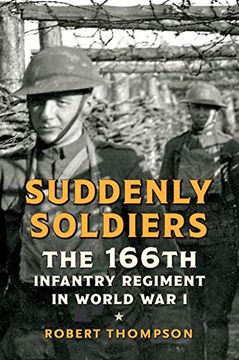 portada Suddenly Soldiers: The 166Th Infantry Regiment in World war i (en Inglés)