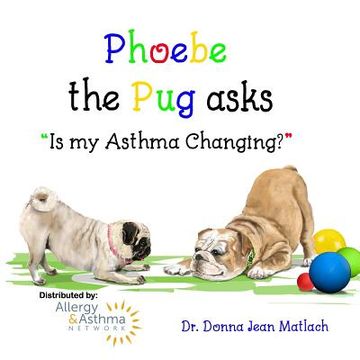 portada Phoebe the Pug asks, "Is my Asthma Changing?" (en Inglés)