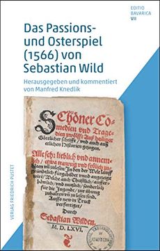 portada Das Passions- und Osterspiel (1566) von Sebastian Wild: Editio Bavarica, Band vii (en Alemán)