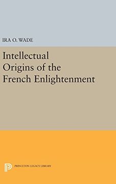 portada Intellectual Origins of the French Enlightenment (Princeton Legacy Library) (en Inglés)