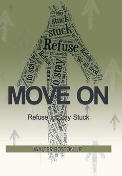 portada Move on: Refuse to Stay Stuck (en Inglés)