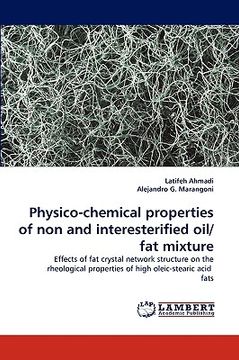 portada physico-chemical properties of non and interesterified oil/fat mixture (en Inglés)