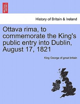 portada ottava rima, to commemorate the king's public entry into dublin, august 17, 1821 (en Inglés)