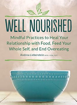 portada Well Nourished: Mindful Practices to Heal Your Relationship with Food, Feed Your Whole Self, and End Overeating