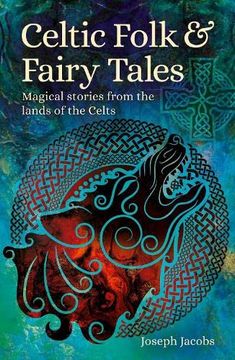 portada Celtic Folk & Fairy Tales: Magical Stories From the Lands of the Celts (in English)