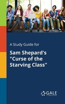 portada A Study Guide for Sam Shepard's "Curse of the Starving Class" (in English)