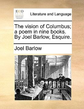 portada the vision of columbus; a poem in nine books. by joel barlow, esquire. (en Inglés)