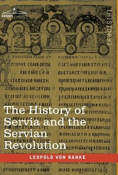portada The History of Servia and the Servian Revolution: With a Sketch of the Insurrection in Bosnia and The Slave Provinces of Turkey (en Inglés)