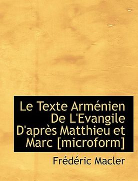 portada le texte arm nien de l'evangile d'apr?'s matthieu et marc [microform] (in English)