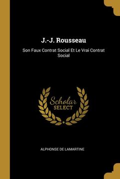 portada J. -J. Rousseau: Son Faux Contrat Social et le Vrai Contrat Social 