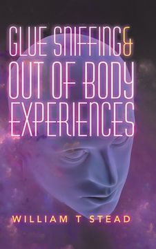 portada Glue Sniffing & out of Body Experiences (en Inglés)