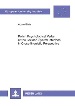 portada Polish Psychological Verbs at the Lexicon-Syntax Interface in Cross-Linguistic Perspective (282) (Europaische Hochschulschriften/European University. 21: Linguistics/Serie 21: Linguistique)