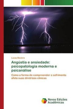 portada Angústia e Ansiedade: Psicopatologia Moderna e Psicanálise: Como a Forma de Compreender o Sofrimento Afeta Suas Diretrizes Clínicas