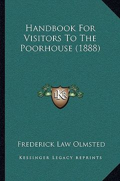 portada handbook for visitors to the poorhouse (1888) (en Inglés)