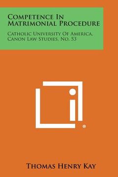 portada Competence in Matrimonial Procedure: Catholic University of America, Canon Law Studies, No. 53
