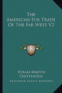 portada the american fur trade of the far west v2 (en Inglés)