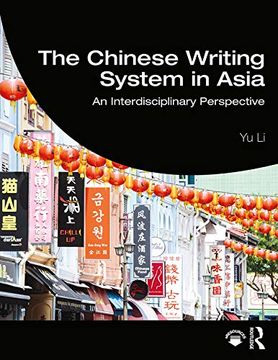 portada The Chinese Writing System in Asia: An Interdisciplinary Perspective
