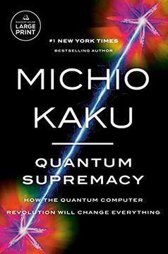 portada Quantum Supremacy: How the Quantum Computer Revolution Will Change Everything (Random House Large Print) (en Inglés)