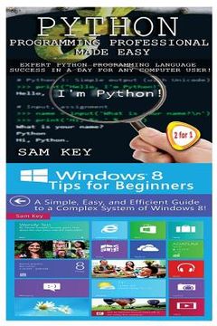 portada Python Programming Professional Made Easy & Windows 8 Tips for Beginners (en Inglés)