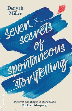portada Seven Secrets of Spontaneous Storytelling: Discover the Magic of Storytelling (in English)