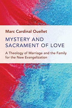 portada Mystery and Sacrament of Love: A Theology of Marriage and the Family for the new Evangelization (Humanum Imprint) (en Inglés)