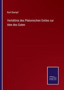 portada Verhältnis des Platonischen Gottes zur Idee des Guten (in German)