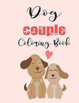 portada Dog Couple Coloring Book: Cute Valentine's day Animal Couple Great Gift for Kids , age 4-8 (en Inglés)