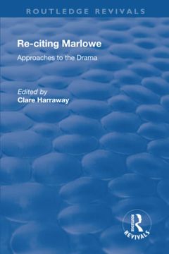 portada Re-Citing Marlowe: Approaches to the Drama (en Inglés)