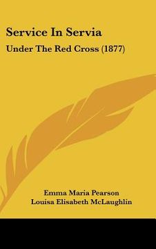 portada service in servia: under the red cross (1877) (en Inglés)