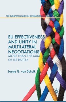 portada EU Effectiveness and Unity in Multilateral Negotiations: More Than the Sum of Its Parts? (en Inglés)