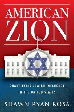 portada American Zion: Quantifying Jewish Influence in the United States (en Inglés)