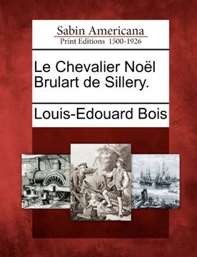 portada Le Chevalier Noël Brulart de Sillery.